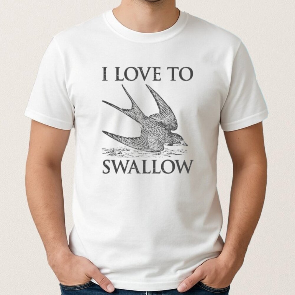 I Love To Swallow Unisex T Shirt 152